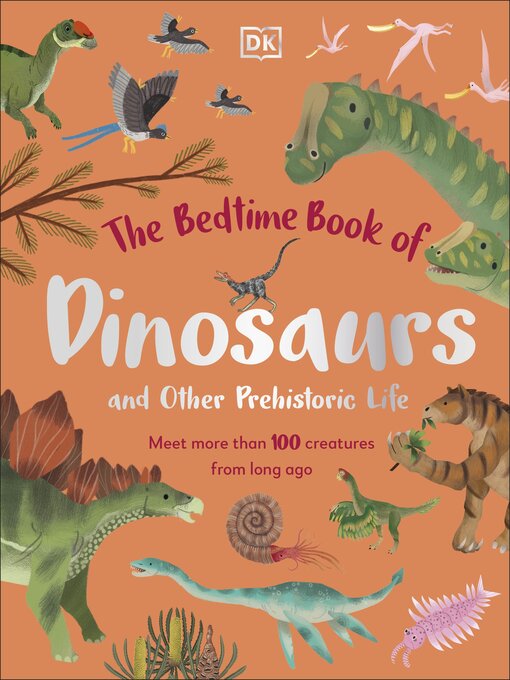 Title details for The Bedtime Book of Dinosaurs and Other Prehistoric Life by Dean Lomax - Available